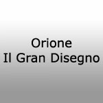 Orione - Il Gran Disegno