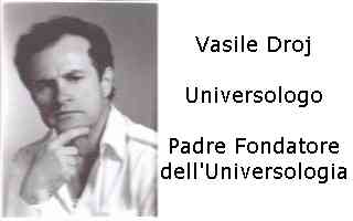 vasile droj universologo e padre fondatore dell'Universologia